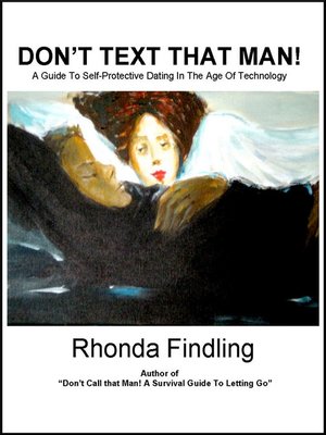 cover image of Don't Text That Man ! a Guide to Self Protective Dating in the Age of Technology